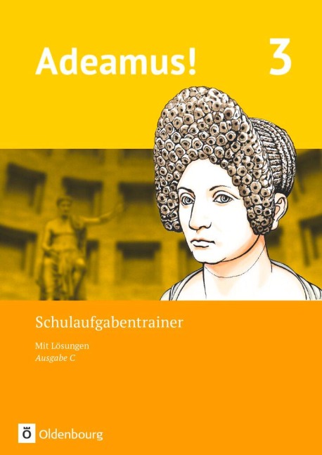 Adeamus! - Ausgabe C - Latein als 2. Fremdsprache - Band 3. Schulaufgabentrainer mit Lösungsbeileger -