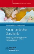 Kinder entdecken Geschichte - Klaus Bergmann, Rita Rohrbach