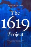 Cover-Bild zum Titel 'The 1619 Project' von 'Nikole Hannah-Jones, The New York Times Magazine'