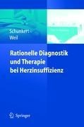Rationelle Diagnostik und Therapie bei Herzinsuffizienz - Joachim Weil, Heribert Schunkert