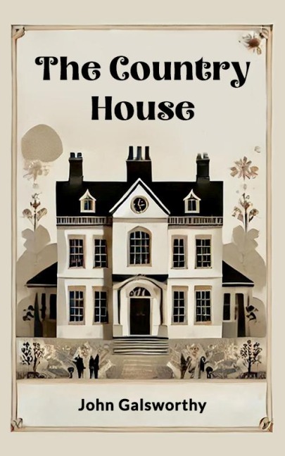 The Country House - John Galsworthy