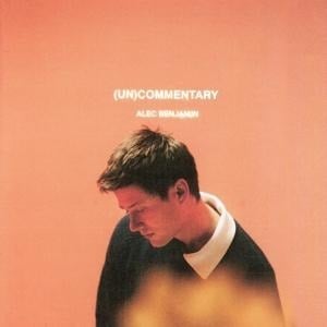 (Un)Commentary - Alec Benjamin