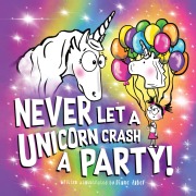 Cover-Bild zum Titel 'Never Let a Unicorn Crash a Party' von 'Diane Alber'
