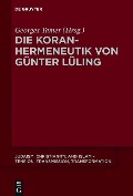 Cover-Bild zum Titel 'Die Koranhermeneutik von Günter Lüling' von ''