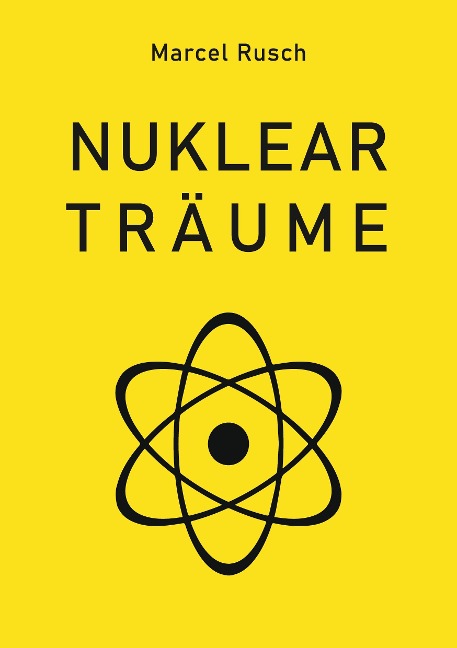 Nuklearträume - Marcel Rusch