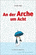 An der Arche um Acht - Ulrich Hub