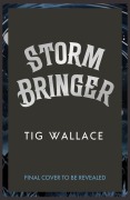 Cover-Bild zum Titel 'Stormbringer' von 'Tig Wallace'