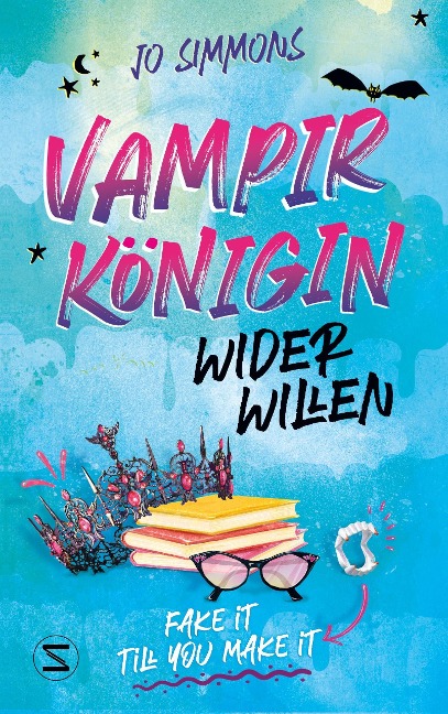 Vampirkönigin wider Willen. Fake it till you make it - Jo Simmons