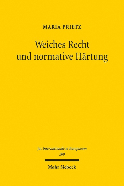 Weiches Recht und normative Härtung - Maria Prietz