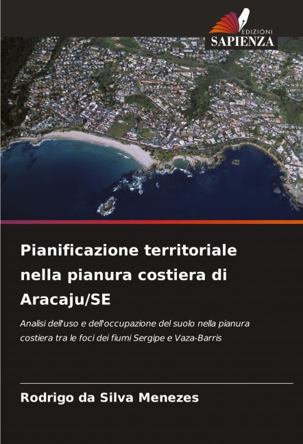 Pianificazione territoriale nella pianura costiera di Aracaju/SE - Rodrigo da Silva Menezes
