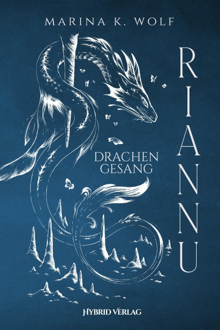 Riannu: Drachengesang - Marina K. Wolf