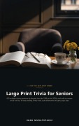 Cover-Bild zum Titel 'Large Print Trivia for Seniors' von 'Imad Muratspahic'