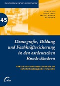 Cover-Bild zum Titel 'Demografie, Bildung und Fachkräftesicherung in den ostdeutschen Bundesländern' von ''
