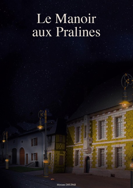 Le Manoir aux Pralines - Myriam Dhupar