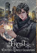 Frost, Winter's Lonely Guardian - E E Rawls