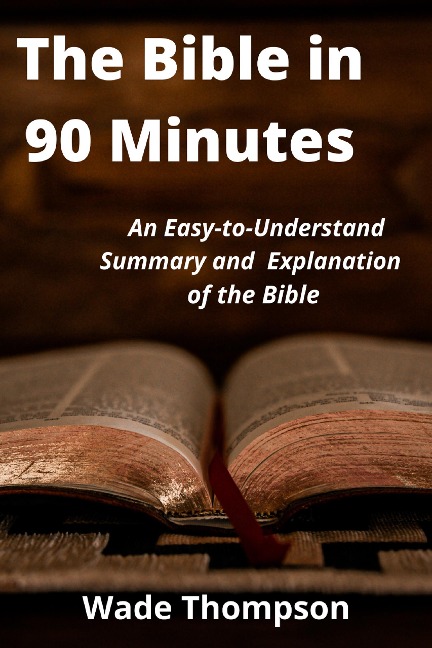 The Bible in 90 Minutes - Wade Thompson