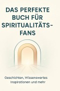 Cover-Bild zum Titel 'Das perfekte Buch für Spiritualitäts-Fans' von 'Noah Bauer'