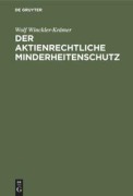Cover-Bild zum Titel 'Der aktienrechtliche Minderheitenschutz' von 'Wolf Winckler-Krämer'