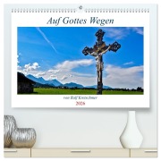 Auf Gottes Wegen von Ralf Kretschmer (hochwertiger Premium Wandkalender 2026 DIN A2 quer), Kunstdruck in Hochglanz - Ralf Kretschmer