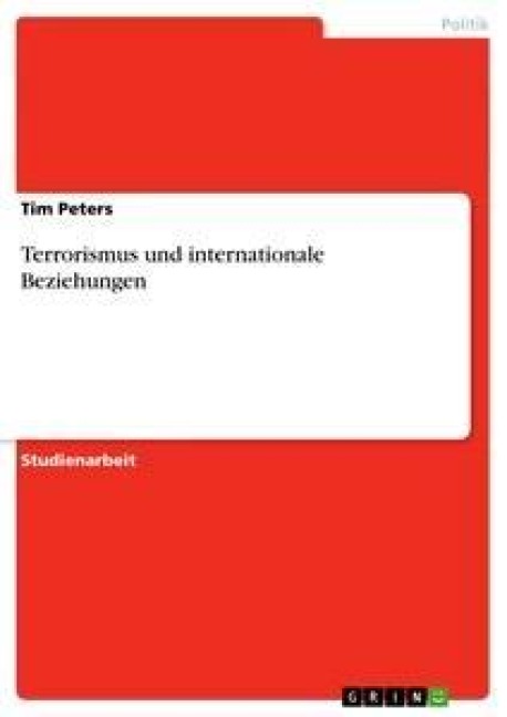 Terrorismus und internationale Beziehungen - Tim Peters