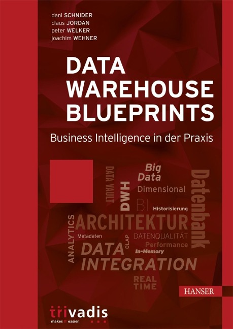Data Warehouse Blueprints - Dani Schnider, Joachim Wehner, Peter Welker, Claus Jordan