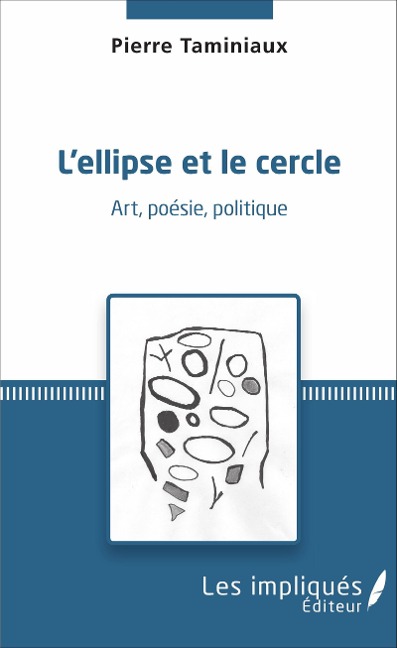 L'ellipse et le cercle - Pierre Taminiaux