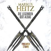 Cover-Bild zum Titel 'Tobender Sturm (Die Legenden der Albae 4)' von 'Markus Heitz'