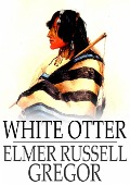White Otter - Elmer Russell Gregor