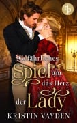 Cover-Bild zum Titel 'Gefährliches Spiel um das Herz der Lady' von 'Kristin Vayden'