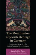 Cover-Bild zum Titel 'The Moralization of Jewish Heritage in Germany' von 'Sarah M. Ross'