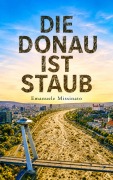 Cover-Bild zum Titel 'Die Donau ist staub' von 'Emanuele Missinato'