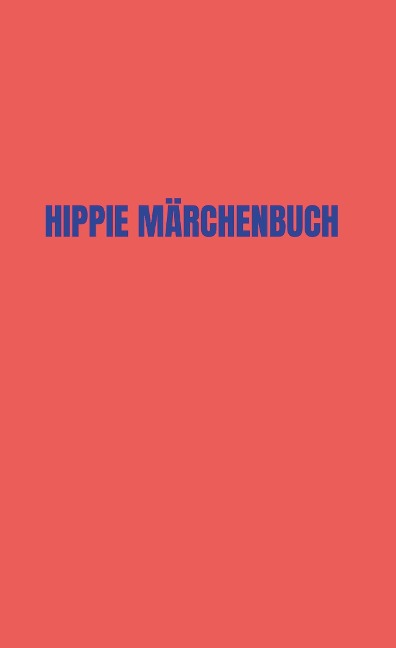 Hippie Märchenbuch - Peter Oberfrank - Hunziker