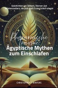 Cover-Bild zum Titel 'Pharaonische Träume: Ägyptische Mythen zum Einschlafen' von 'Christopher T. Winters, Christopher T. Winters'