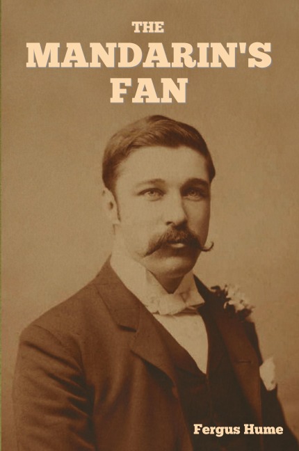 The Mandarin's Fan - Fergus Hume
