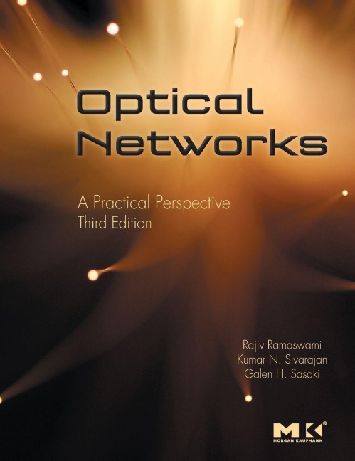 Optical Networks - Rajiv Ramaswami, Kumar N Sivarajan, Galen H Sasaki