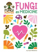 Cover-Bild zum Titel 'Fungi as Medicine' von 'Joyce Markovics'
