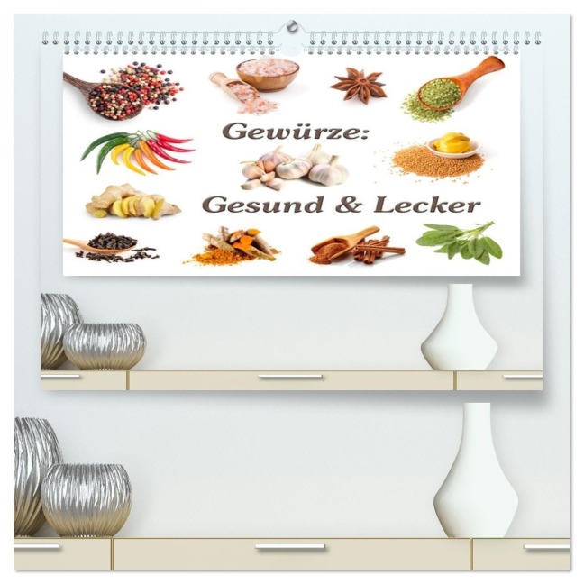 Gewürze: Gesund & Lecker (hochwertiger Premium Wandkalender 2026 DIN A2 quer), Kunstdruck in Hochglanz - Gunter Kirsch