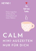 Cover-Bild zum Titel 'Calm - Mini-Auszeiten nur für dich' von '@MySelfLoveSupply, Sofia Pellaschiar'