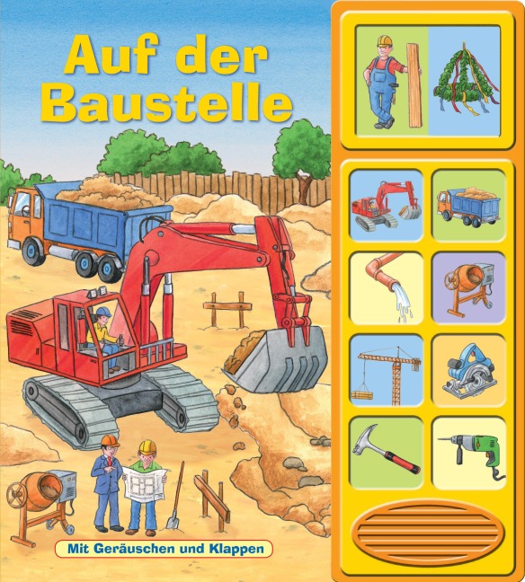 Auf der Baustelle - Klappen-Geräusche-Buch mit 10 Sounds - Pappbilderbuch - 
