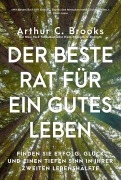 Cover-Bild zum Titel 'Der beste Rat für ein gutes Leben' von 'Arthur C. Brooks'