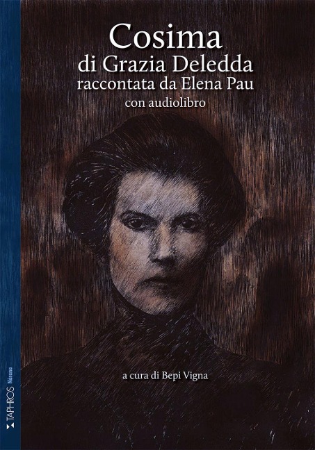 Cosima di Grazia Deledda raccontata da Elena Pau - Grazia Deledda