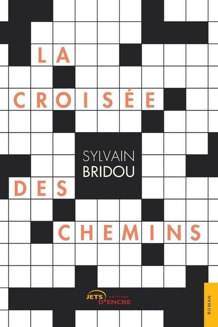 La Croisée des chemins - Sylvain Bridou