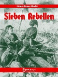 Sieben Rebellen - Heinz-Jürgen Zierke