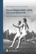 Cover-Bild zum Titel 'Hinrich Medau (1890-1974) und seine Gymnastik' von 'Michael Krüger, Paula Giesler, Finn Kramer'