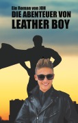 Cover-Bild zum Titel 'Die Abenteuer von Leather Boy' von 'Joh'