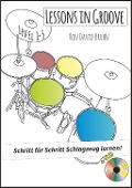 Cover-Bild zum Titel 'Lessons in Groove - Schritt für Schritt Schlagzeug lernen (+CD)' von 'David Bruhn'