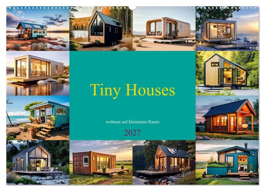 Tiny Houses - wohnen auf kleinstem Raum (Wandkalender 2027 DIN A2 quer), CALVENDO Monatskalender - Susan Michel