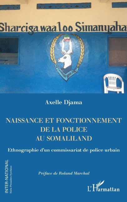 Naissance et fonctionnement de la police au Somaliland - Djama Axelle