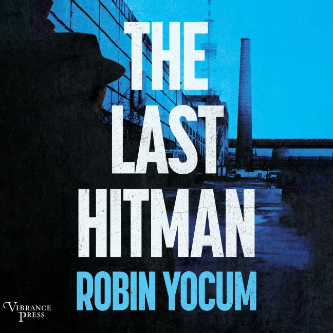 The Last Hitman - Robin Yocum