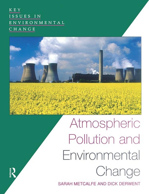 Atmospheric Pollution and Environmental Change - Sarah Metcalfe, Dick Derwent